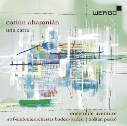 Una carta by Coriún Aharonián ;   Ensemble Aventure ,   SWF-Sinfonieorchestre Baden-Baden ,   Peskó Zoltán