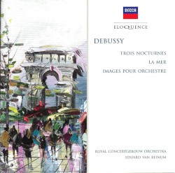 Trois Nocturnes / La Mer / Images pour orchestre by Claude Debussy ;   Royal Concertgebouw Orchestra ,   Eduard van Beinum