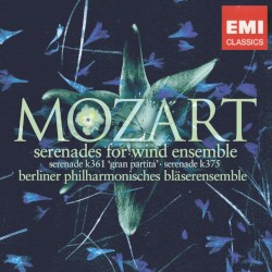 Serenades for Wind Ensemble by Wolfgang Amadeus Mozart ;   Berliner Philharmonisches Bläserensemble