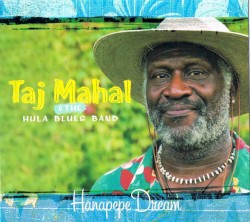 Hanapepe Dream by Taj Mahal  &   The Hula Blues Band