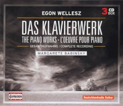 Das Klavierwerk by Egon Wellesz ;   Margarete Babinsky
