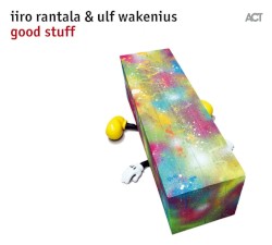 Good Stuff by Iiro Rantala  &   Ulf Wakenius