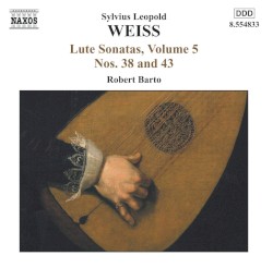 Lute Sonatas, Volume 5: Nos. 38 and 43 by Sylvius Leopold Weiss ;   Robert Barto
