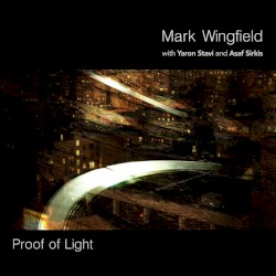 Proof of Light by Mark Wingfield  with   Yaron Stavi  and   Asaf Sirkis