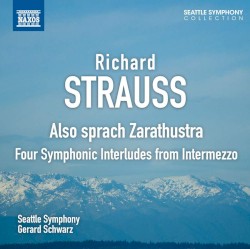 Also sprach Zarathustra / Four Symphonic Interludes from Intermezzo by Strauss ;   Seattle Symphony ,   Gerard Schwarz