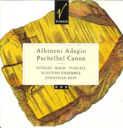 Albinoni: Adagio / Pachelbel: Canon by Albinoni ,   Pachelbel ;   Scottish Ensemble ,   Jonathan Rees