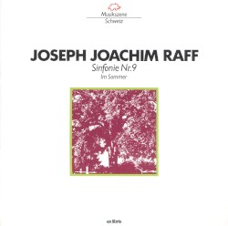 Sinfonie Nr. 9 «Im Sommer» by Joseph Joachim Raff ;   Radio-Sinfonieorchester Basel ,   Jean-Marie Auberson