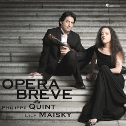 Opera Breve by Philippe Quint ,   Lily Maisky