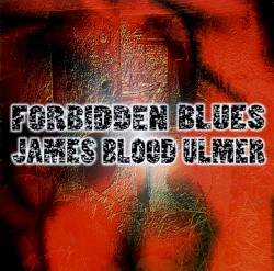 Forbidden Blues by James Blood Ulmer