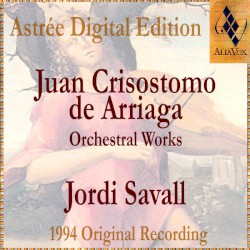 L'Œuvre Orchestrale by Juan Crisóstomo de Arriaga ;   Le Concert des Nations ,   La Capella Reial de Catalunya ,   Jordi Savall