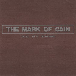 Ill at Ease by The Mark of Cain
