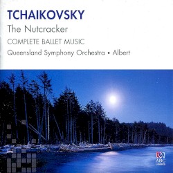 The Nutcracker: Complete Ballet Music by Tchaikovsky ;   Queensland Symphony Orchestra ,   Albert