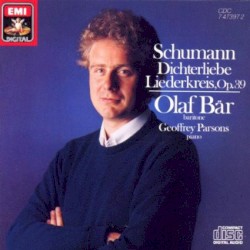 Dichterliebe / Liederkreis, op. 39 by Schumann ;   Olaf Bär ,   Geoffrey Parsons