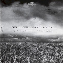 A Centenary Collection by Finzi ;   English String Orchestra ,   William Boughton