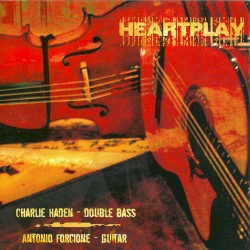Heartplay by Charlie Haden  &   Antonio Forcione