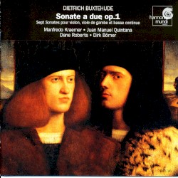 Sonate a due, op. 1 by Dietrich Buxtehude ;   Manfredo Kraemer ,   Juan Manuel Quintana ,   Dane Roberts ,   Dirk Börner