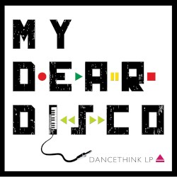Dancethink LP by My Dear Disco