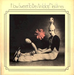 How Sweet to Be an Idiot by Neil Innes