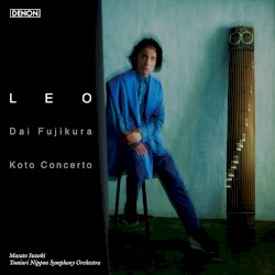 Koto Concerto by Dai Fujikura ;   LEO ,   Masato Suzuki ,   Yomiuri Nippon Symphony Orchestra