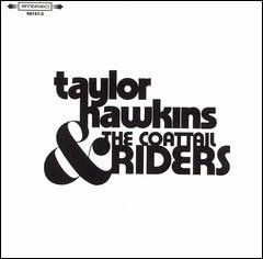 Taylor Hawkins & The Coattail Riders by Taylor Hawkins & The Coattail Riders