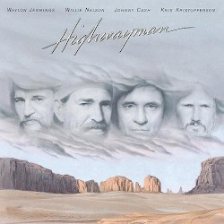 Highwayman by Waylon Jennings, Willie Nelson, Johnny Cash & Kris Kristofferson