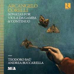Sonatas for Viola da Gamba & Continuo by Arcangelo Corelli ;   Teodoro Baù ,   Andrea Buccarella