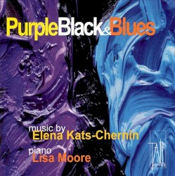 Purple Black & Blues by Elena Kats‐Chernin ;   Lisa Moore