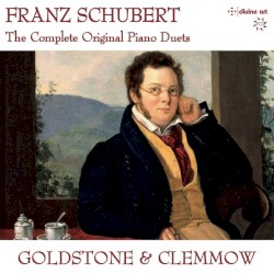 The Complete Original Piano Duets by Franz Schubert ;   Goldstone and Clemmow