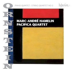 Piano Quintet / String Quartet no. 2 by Ornstein ;   Marc-André Hamelin ,   Pacifica Quartet