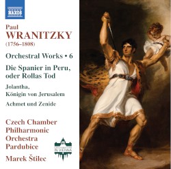 Orchestral Works • 6 by Paul Wranitzky ;   Czech Chamber Philharmonic Orchestra Pardubice ,   Marek Štilec