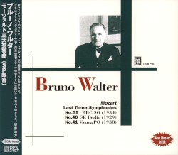 Last Three Symphonies by Mozart ;   Bruno Walter ,   BBC SO ,   SK Berlin ,   Vienna PO