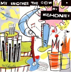 My Brother the Cow by Mudhoney