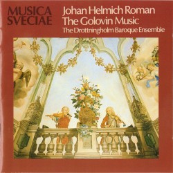 The Golovin Music by Johan Helmich Roman ;   The Drottningholm Baroque Ensemble