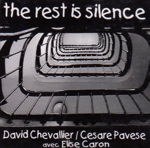 The Rest Is Silence (Cesare Pavese Poems)