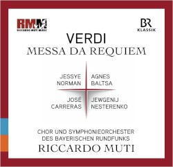 Messa da Requiem by Verdi ;   Jessye Norman ,   Agnes Baltsa ,   José Carreras ,   Jewgenij Nesterenko ,   Chor  und   Symphonieorchester des Bayerischen Rundfunks ,   Riccardo Muti