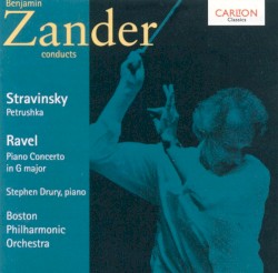 Stravinsky: Petrushka / Ravel: Piano Concerto in G major by Stravinsky ,   Ravel ;   Stephen Drury ,   Boston Philharmonic Orchestra ,   Benjamin Zander