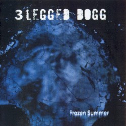 Frozen Summer by 3 Legged Dogg