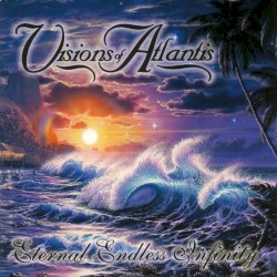 Eternal Endless Infinity by Visions of Atlantis