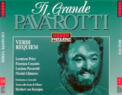 Il Grande Pavarotti: Verdi Requiem by Verdi ,   Luciano Pavarotti ,   Leontyne Price ,   Fiorenza Cossotto ,   Nicolai Ghiaurov ,   Orchestra  e   Coro del Teatro alla Scala di Milano ,   Herbert von Karajan