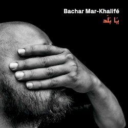 Ya Balad by Bachar Mar-Khalifé