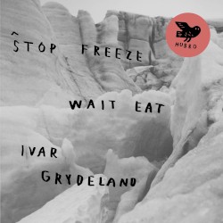 Stop Freeze Wait Eat by Ivar Grydeland