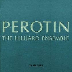 Perotin by Pérotin ;   The Hilliard Ensemble