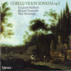 Violin Sonatas, op. 5 by Arcangelo Corelli ;   Elizabeth Wallfisch ,   Richard Tunnicliffe ,   Paul Nicholson