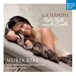 Süße Stille, sanfte Quelle by Händel ;   Nuria Rial ,   Austrian Baroque Company ,   Michael Oman