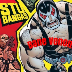 Bane Venom by Stu Bangas