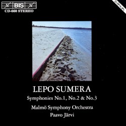 Symphonies no. 1, no. 2 & no. 3 by Lepo Sumera ;   Malmö Symphony Orchestra ,   Paavo Järvi