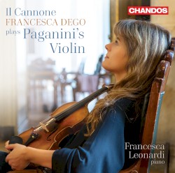Il Cannone: Francesca Dego Plays Paganini’s Violin by Francesca Dego ,   Francesca Leonardi