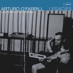 Legacies by Arturo O’Farrill