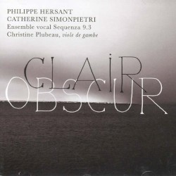 Clair Obscur by Philippe Hersant ;   Catherine Simonpietri ,   Ensemble Sequenza 9.3 ,   Christine Plubeau