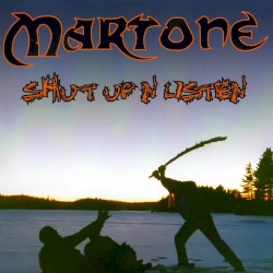 Shut Up 'N Listen by Martone